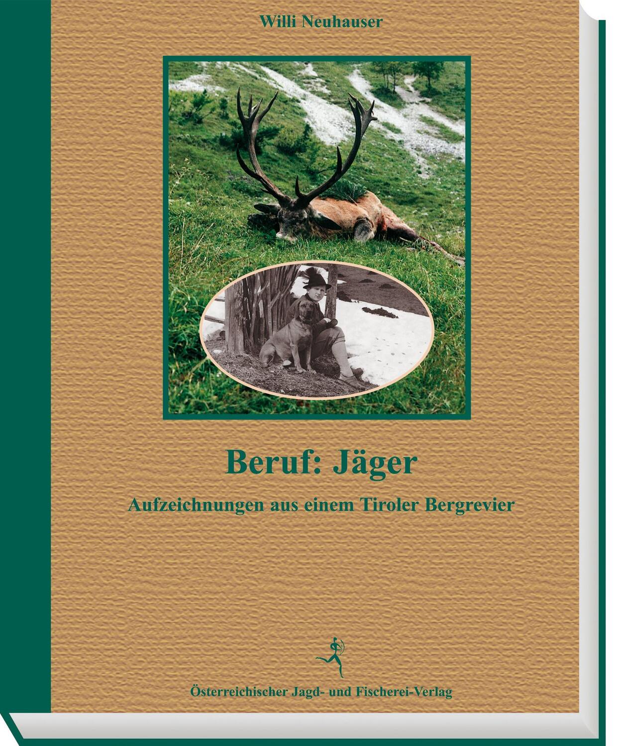Cover: 9783852080109 | Beruf: Jäger | Aufzeichnungen aus einem Tiroler Bergrevier | Neuhauser