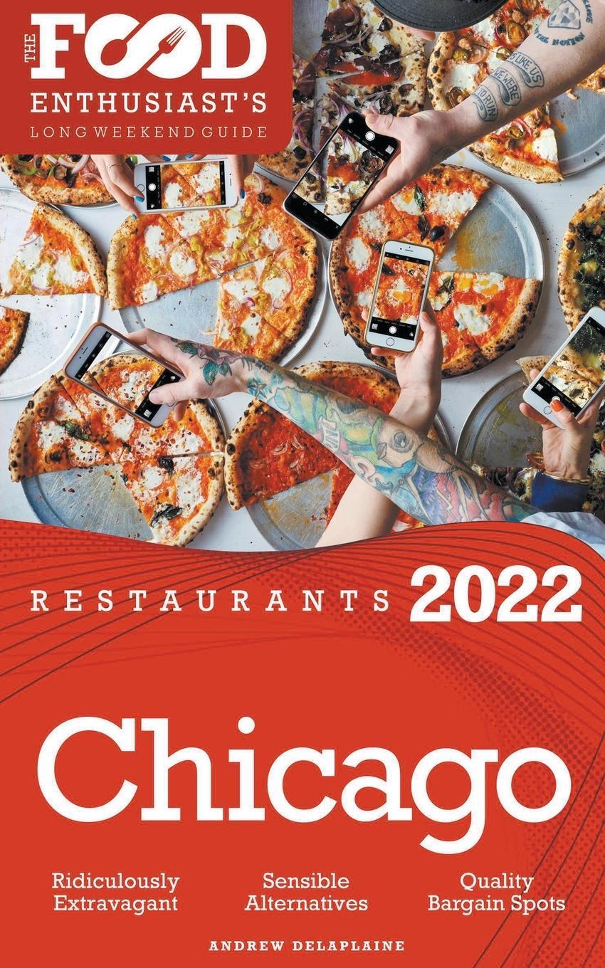 Cover: 9798201418632 | 2022 Chicago Restaurants - The Food Enthusiast's Long Weekend Guide