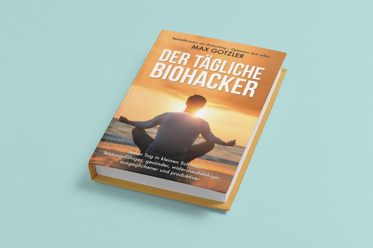 Bild: 9783959722001 | Der tägliche Biohacker | Max Gotzler | Buch | 512 S. | Deutsch | 2020