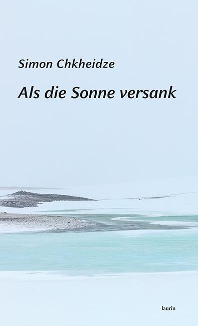 Cover: 9783903539372 | Als die Sonne versank | Kurzgeschichten | Simon Chkheidze | Buch