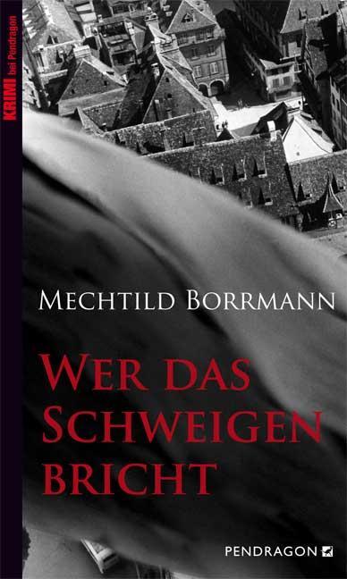 Cover: 9783865322319 | Wer das Schweigen bricht | Mechtild Borrmann | Taschenbuch | Deutsch