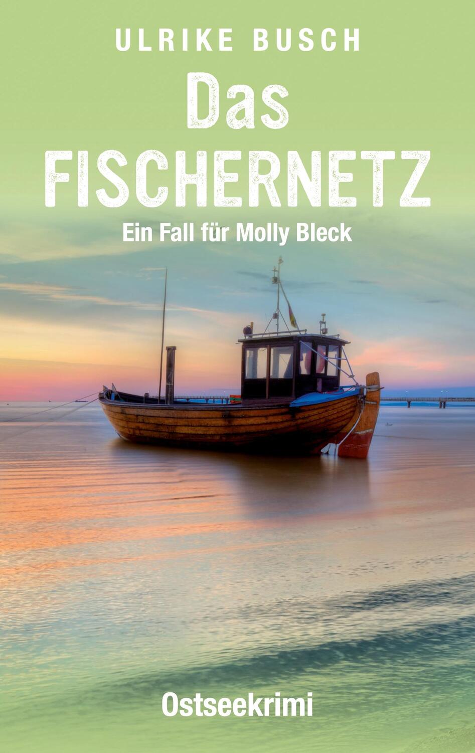 Cover: 9783755710967 | Das Fischernetz | Ostseekrimi | Ulrike Busch | Taschenbuch