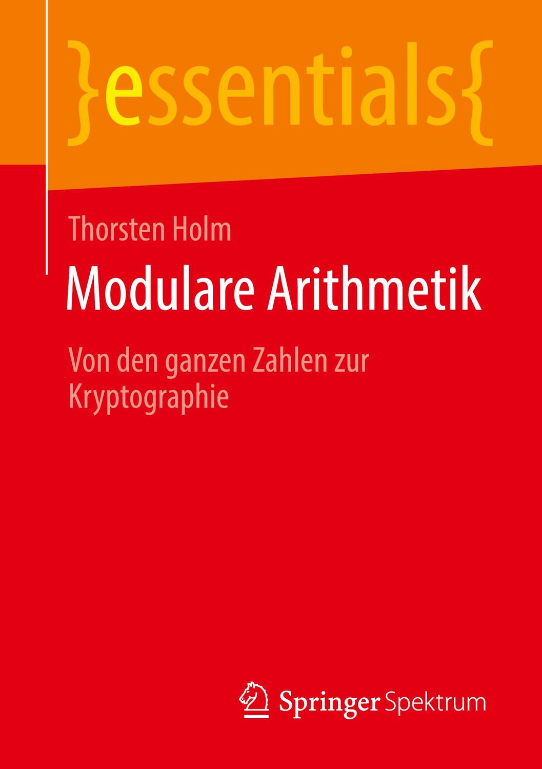 Cover: 9783658319458 | Modulare Arithmetik | Von den ganzen Zahlen zur Kryptographie | Holm