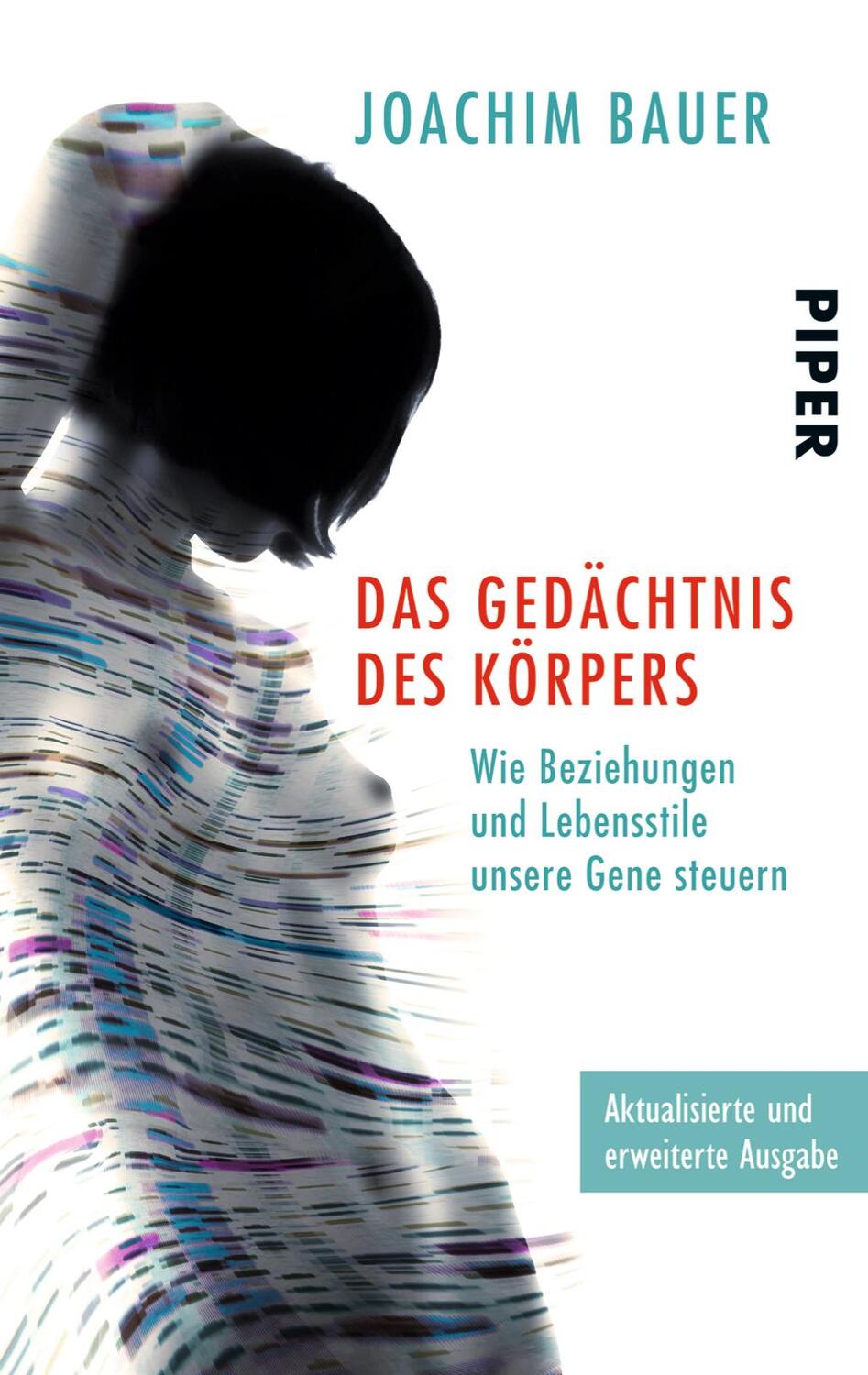 Cover: 9783492301855 | Das Gedächtnis des Körpers | Joachim Bauer | Taschenbuch | 272 S.