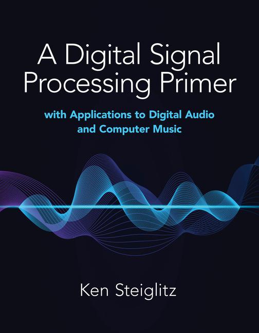 Cover: 9780486845838 | A Digital Signal Processing Primer: with Applications to Digital...