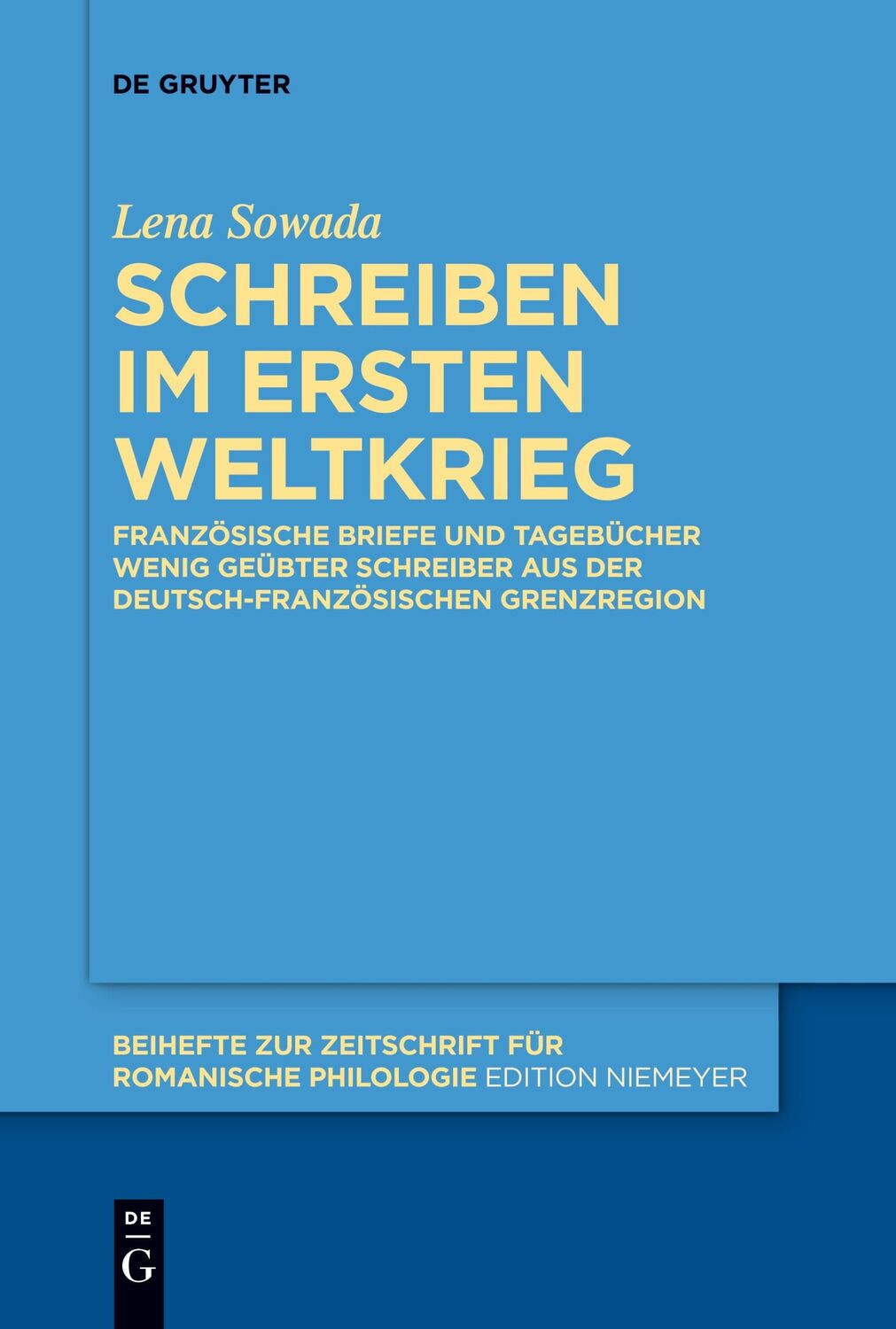 Cover: 9783111266015 | Schreiben im Ersten Weltkrieg | Lena Sowada | Taschenbuch | ISSN | XV