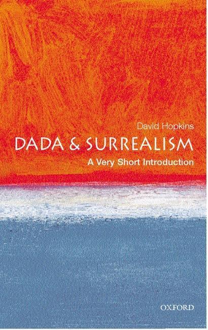 Cover: 9780192802545 | Dada and Surrealism: A Very Short Introduction | David Hopkins | Buch