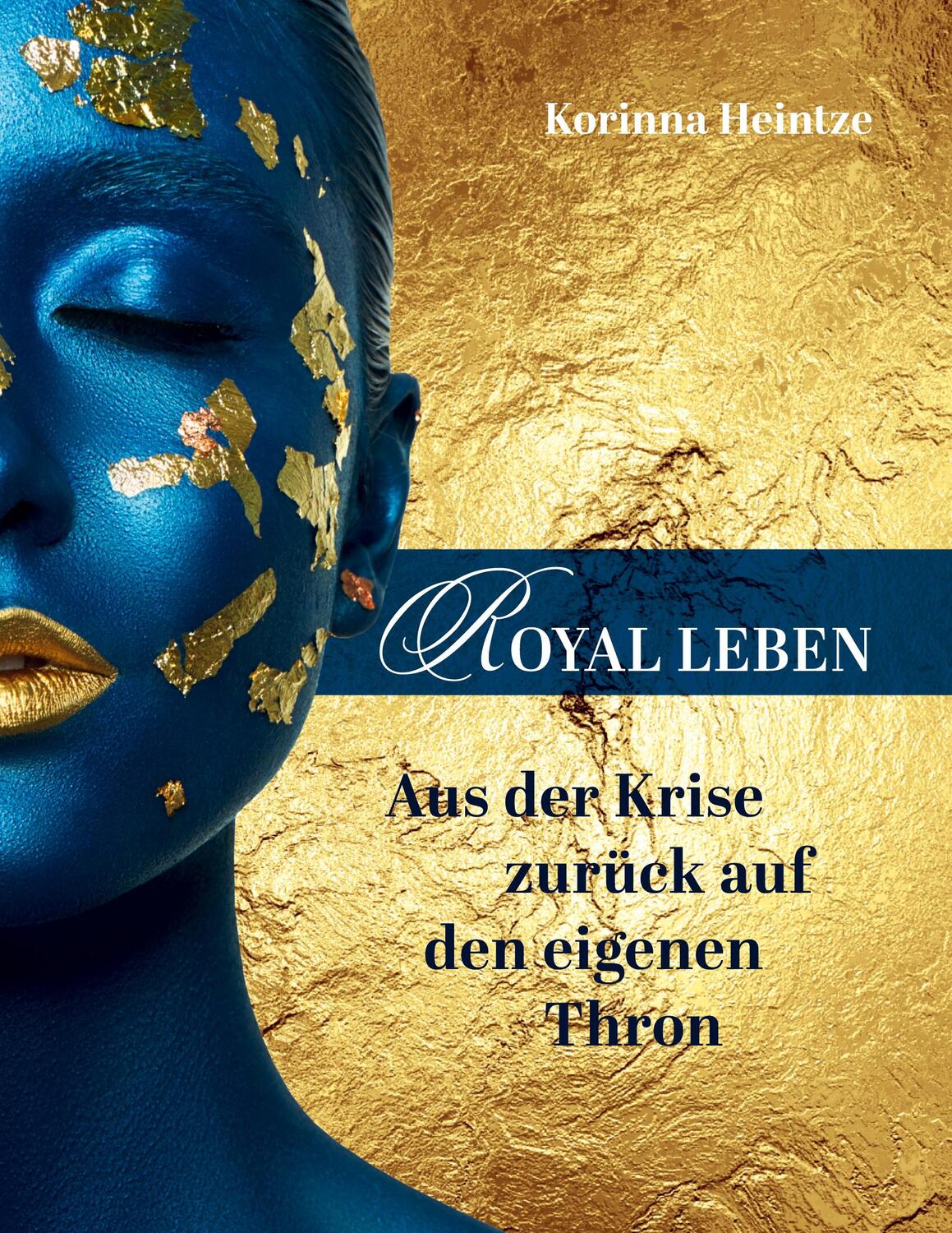 Cover: 9783347270770 | ROYAL LEBEN | Aus der Krise zurück auf den eigenen Thron | Heintze