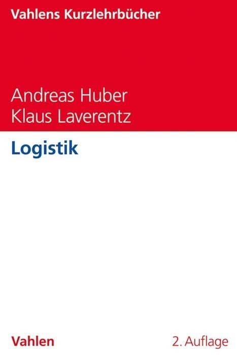 Cover: 9783800658893 | Logistik | Andreas Huber (u. a.) | Taschenbuch | Klappenbroschur | XIV