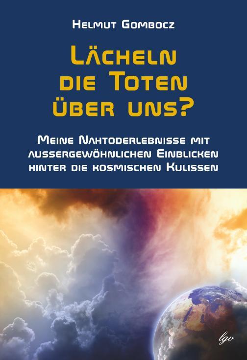 Cover: 9783902689504 | Lächeln die Toten über uns? | Helmut Gombocz | Buch | Deutsch | 2021