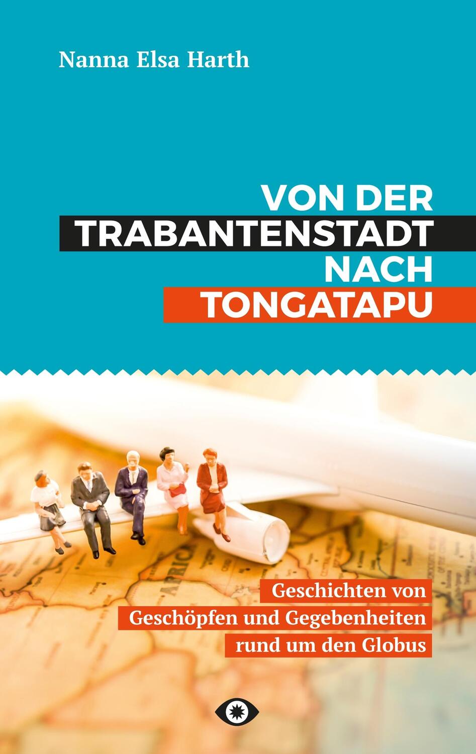 Cover: 9783748102403 | Von der Trabantenstadt nach Tongatapu | Nanna Harth | Taschenbuch