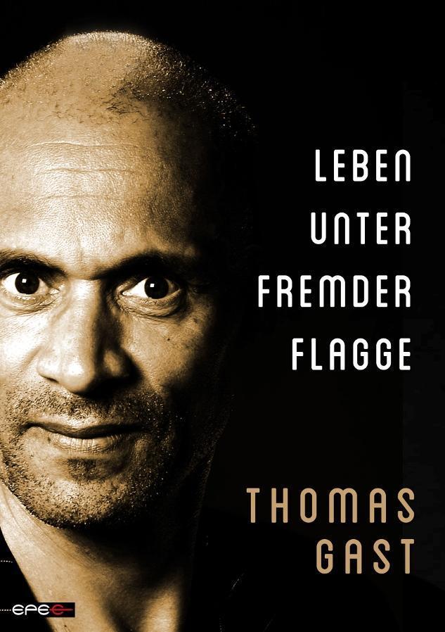 Cover: 9783943288940 | Leben unter fremder Flagge | Thomas Gast | Taschenbuch | Deutsch