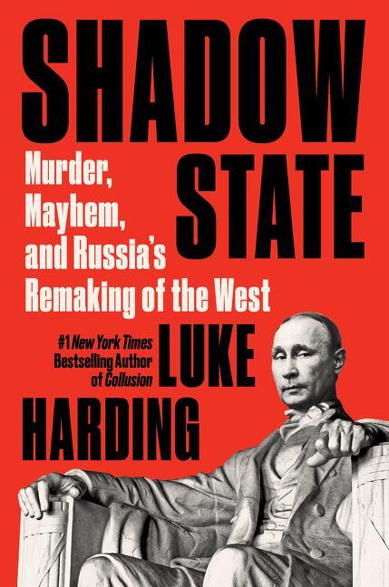 Cover: 9780062966001 | Shadow State | Murder, Mayhem, and Russia's Remaking of the West