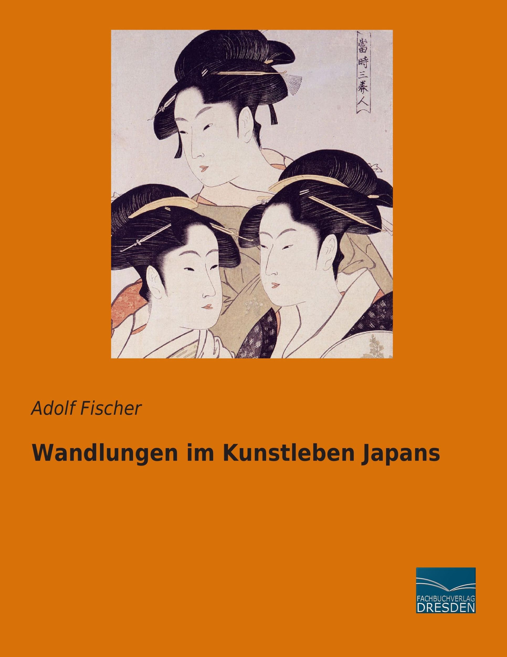 Cover: 9783956928598 | Wandlungen im Kunstleben Japans | Adolf Fischer | Taschenbuch | 112 S.