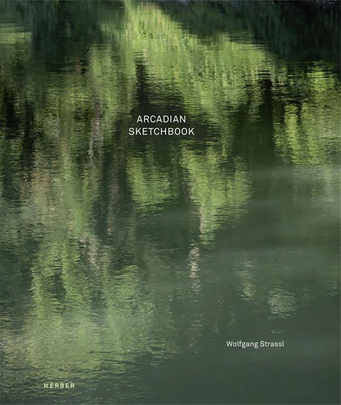 Cover: 9783735608697 | Wolfgang Strassl | Arcadian Sketchbook | Buch | Englisch | 2022