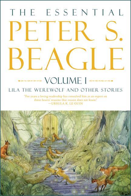 Cover: 9781616963880 | The Essential Peter S. Beagle, Volume 1: Lila the Werewolf and...