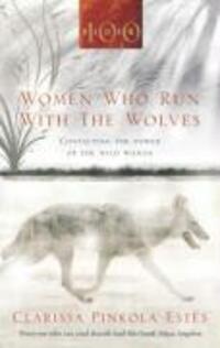 Cover: 9781846041099 | Women Who Run With The Wolves | Contacting the Power of the Wild Woman