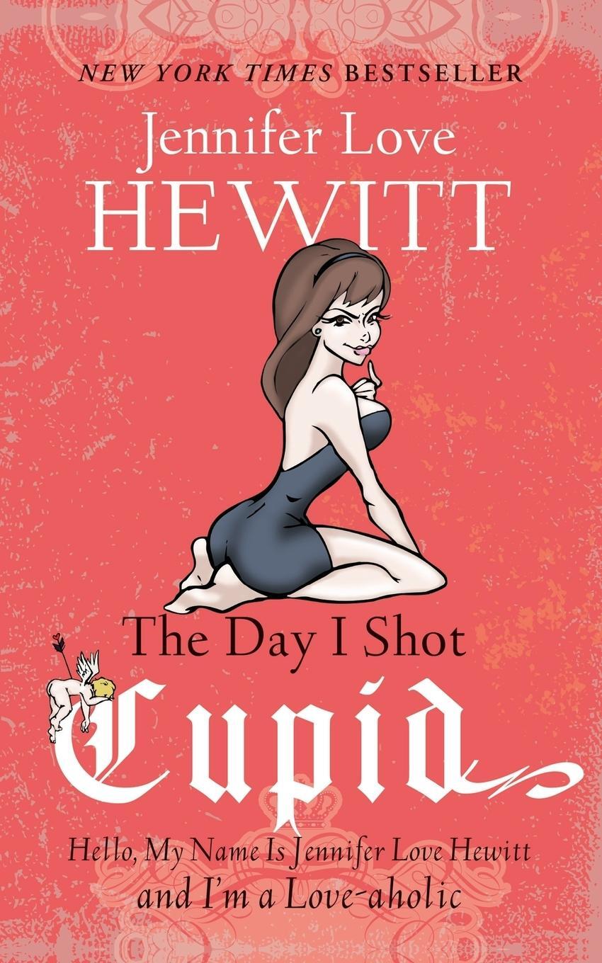 Cover: 9781401341657 | The Day I Shot Cupid | Jennifer Love Hewitt | Taschenbuch | Paperback