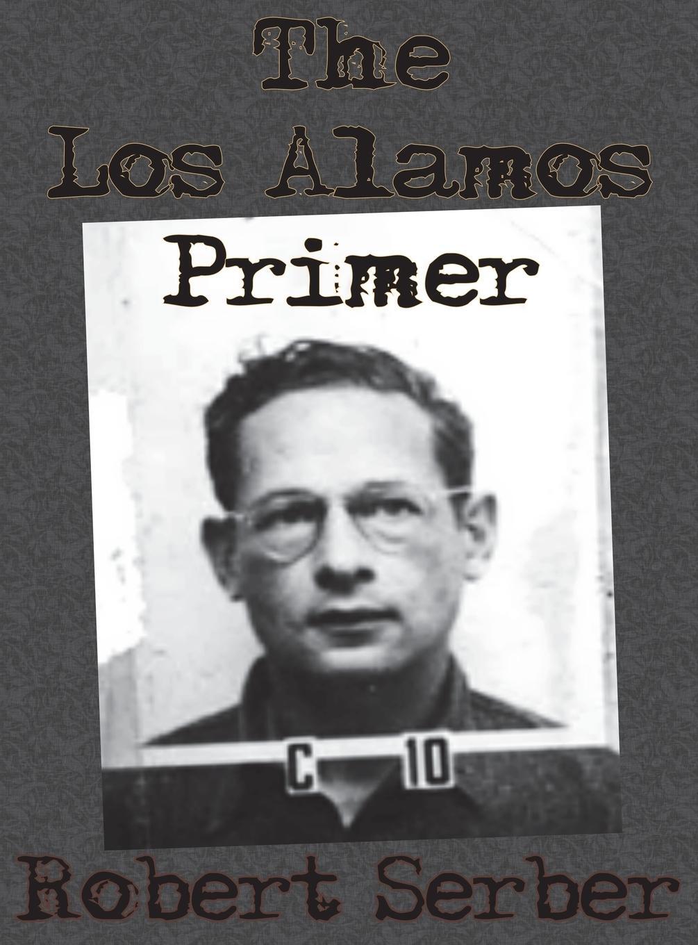 Cover: 9781640320987 | The Los Alamos Primer | Robert Serber | Buch | Englisch | Chump Change