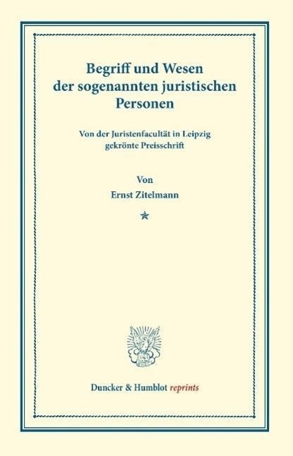 Cover: 9783428166220 | Begriff und Wesen der sogenannten juristischen Personen | Zitelmann