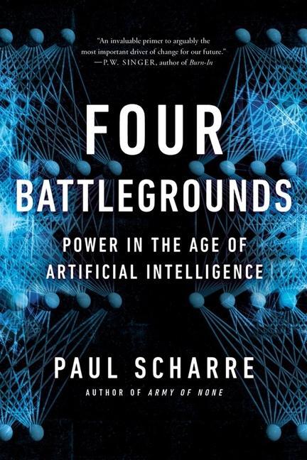 Cover: 9781324074779 | Four Battlegrounds | Power in the Age of Artificial Intelligence