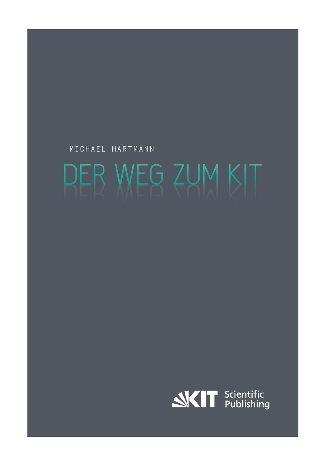 Cover: 9783731500322 | Der Weg zum KIT : von der jahrzehntelangen Zusammenarbeit des...