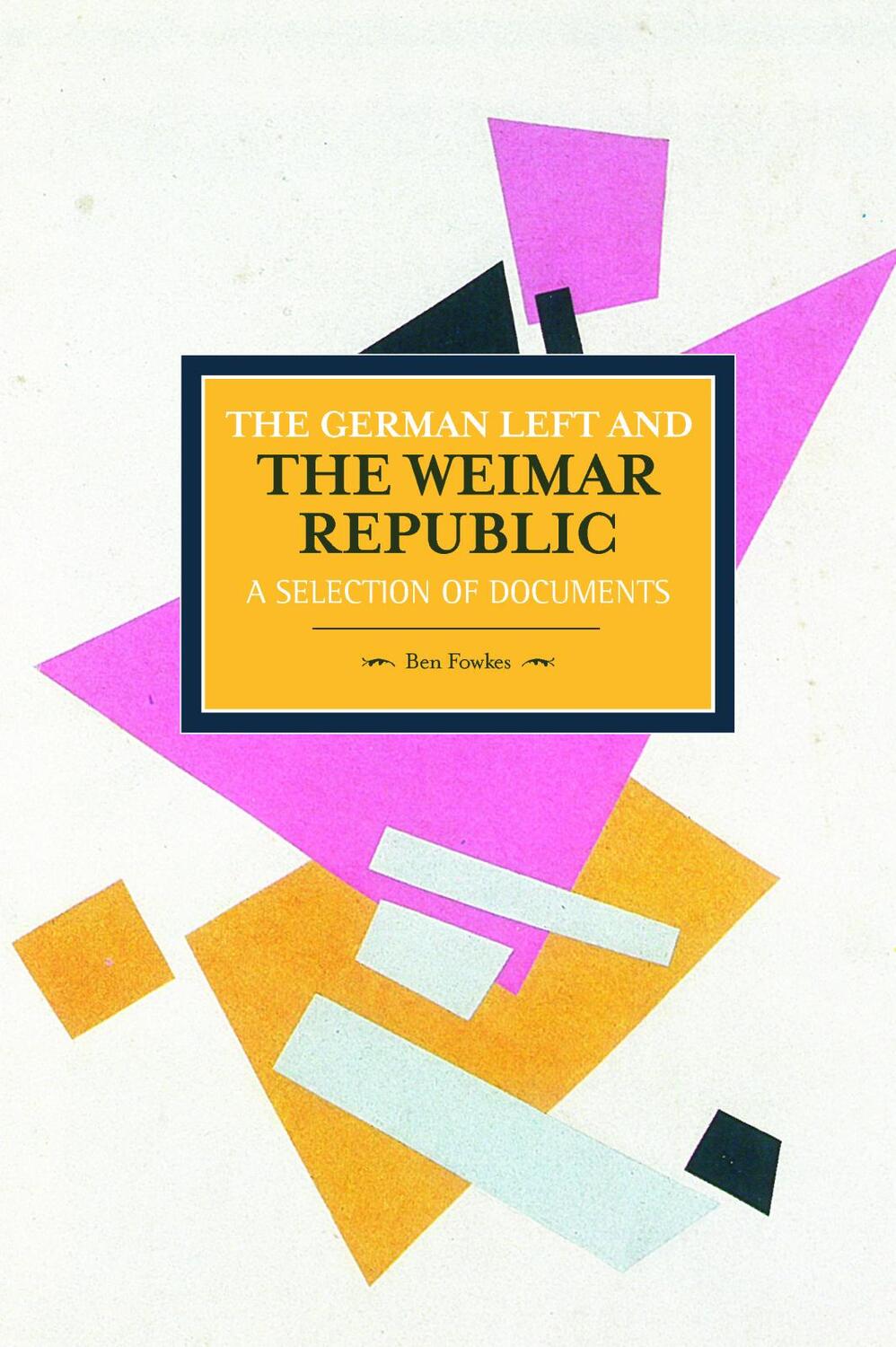 Cover: 9781608464869 | The German Left and the Weimar Republic | A Selection of Documents