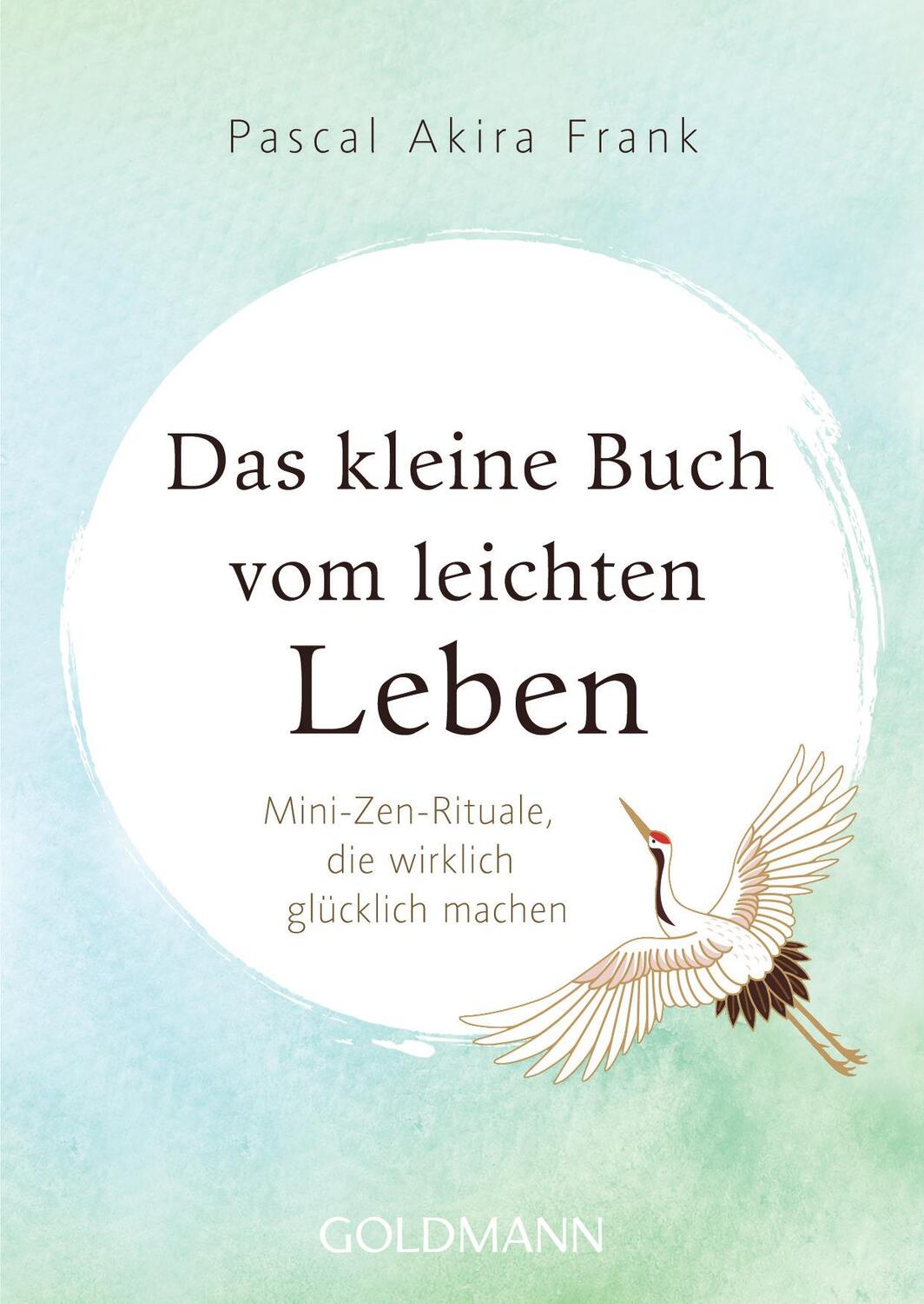 Cover: 9783442222865 | Das kleine Buch vom leichten Leben | Pascal Akira Frank | Taschenbuch