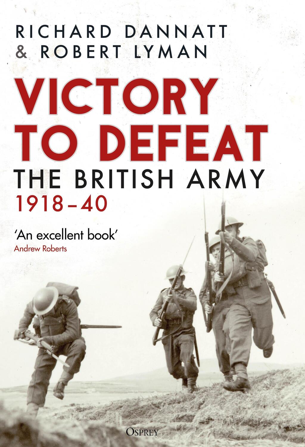 Cover: 9781472860866 | Victory to Defeat | The British Army 1918-40 | Richard Dannatt (u. a.)