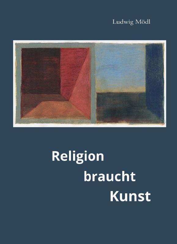 Cover: 9783959764605 | Religion braucht Kunst | Ludwig Mödl | Buch | 128 S. | Deutsch | 2023