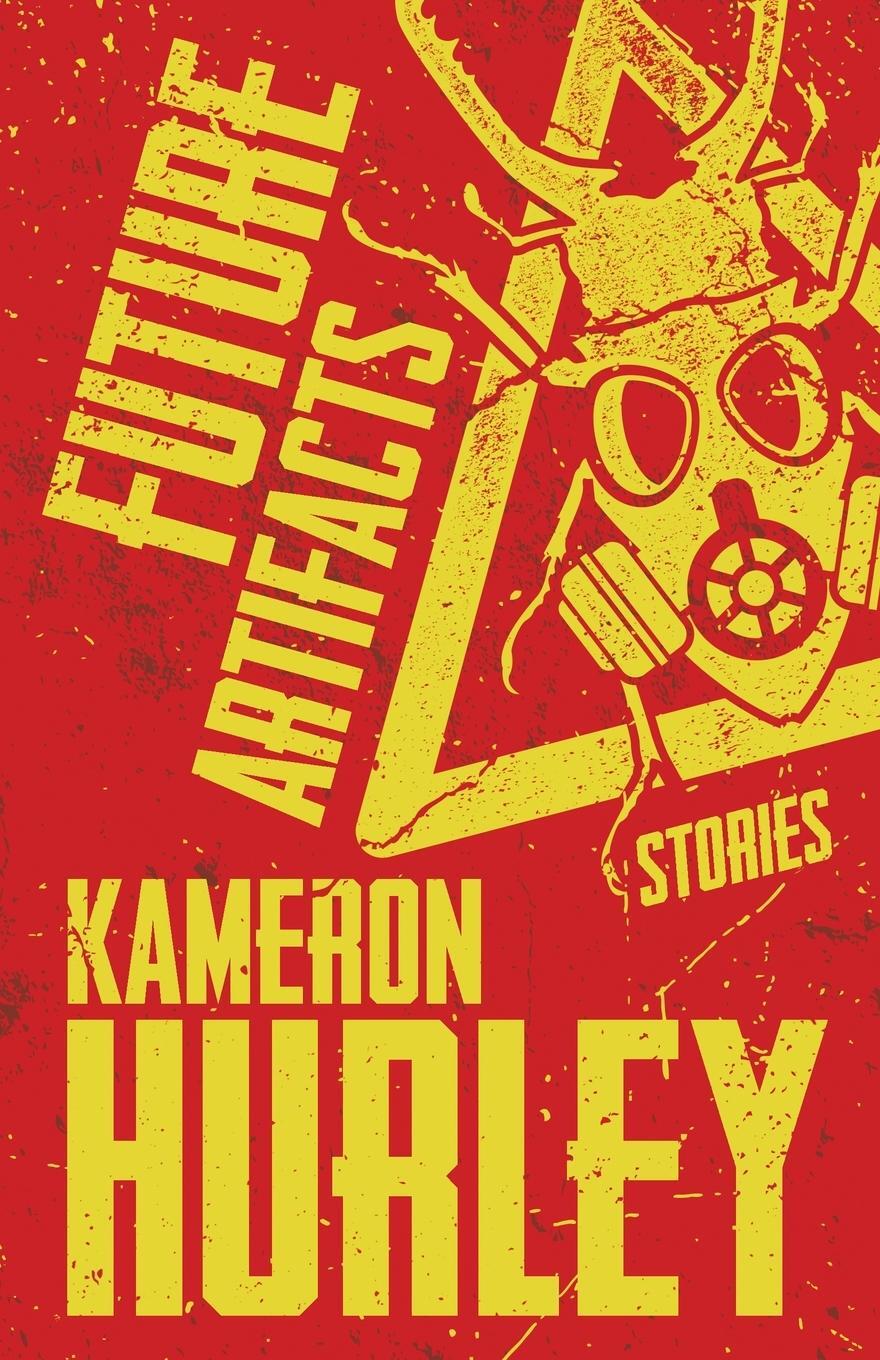 Cover: 9781955765008 | Future Artifacts | Stories | Kameron Hurley | Taschenbuch | Paperback
