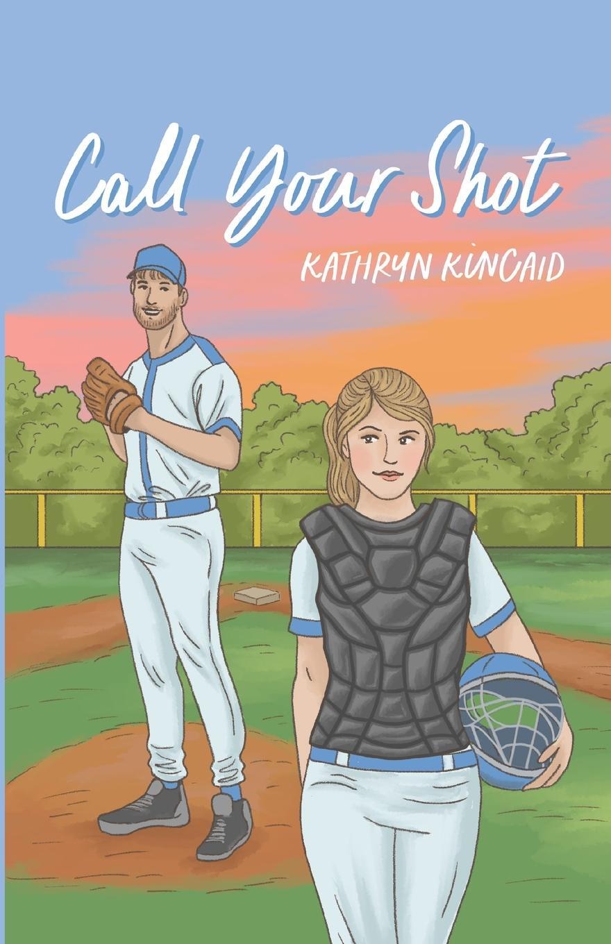 Cover: 9798988134138 | Call Your Shot | A second chance baseball romance | Kathryn Kincaid