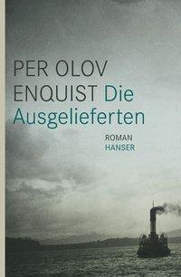 Cover: 9783446236325 | Die Ausgelieferten | Roman | Per Olov Enquist | Buch | 480 S. | 2011