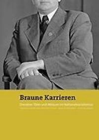 Cover: 9783942422857 | Braune Karrieren | Dresdner Täter und Akteure im Nationalsozialismus