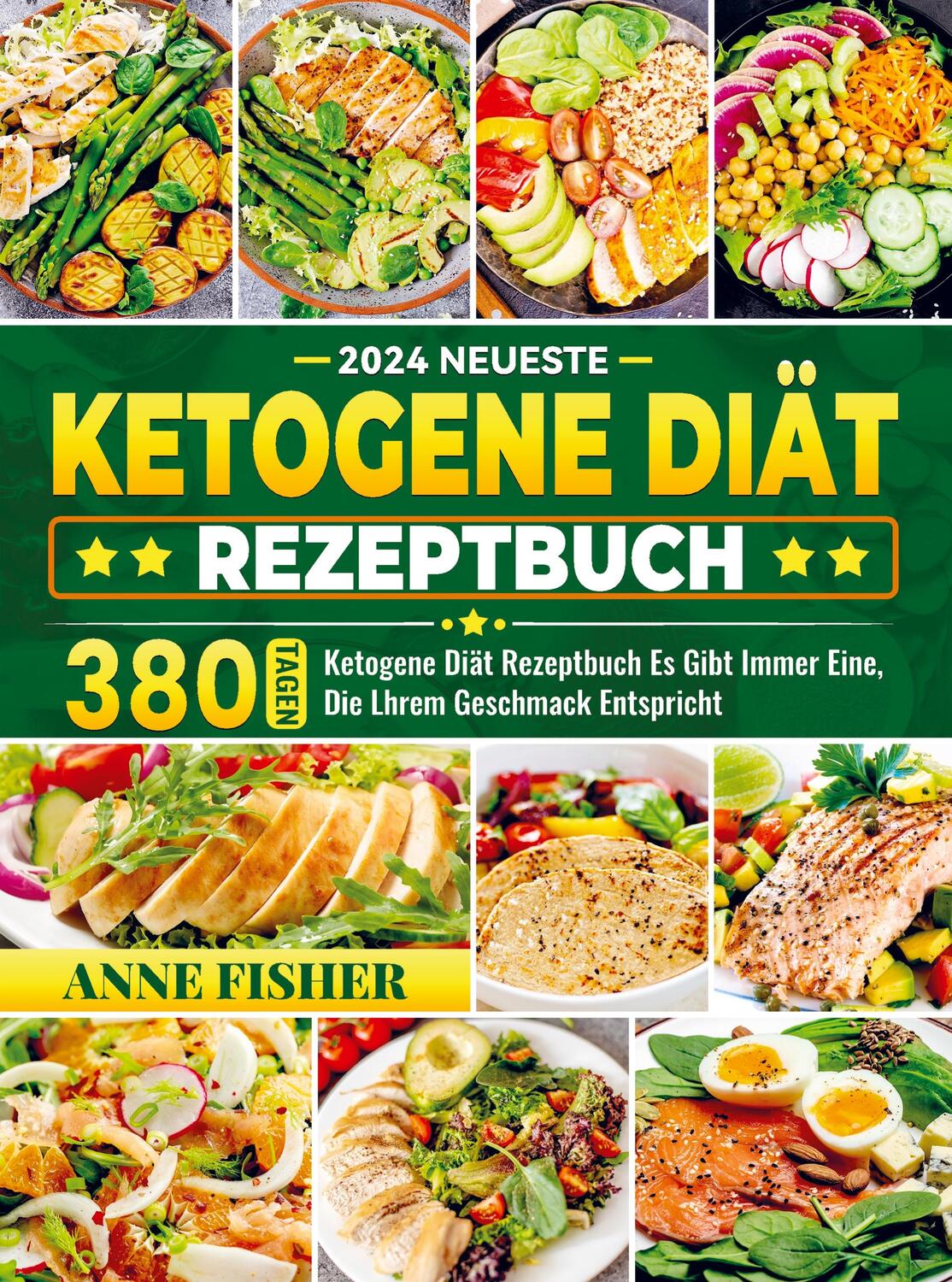 Cover: 9789403739595 | 2024 Neueste Ketogene Diät Rezeptbuch | Anne Fisher | Taschenbuch