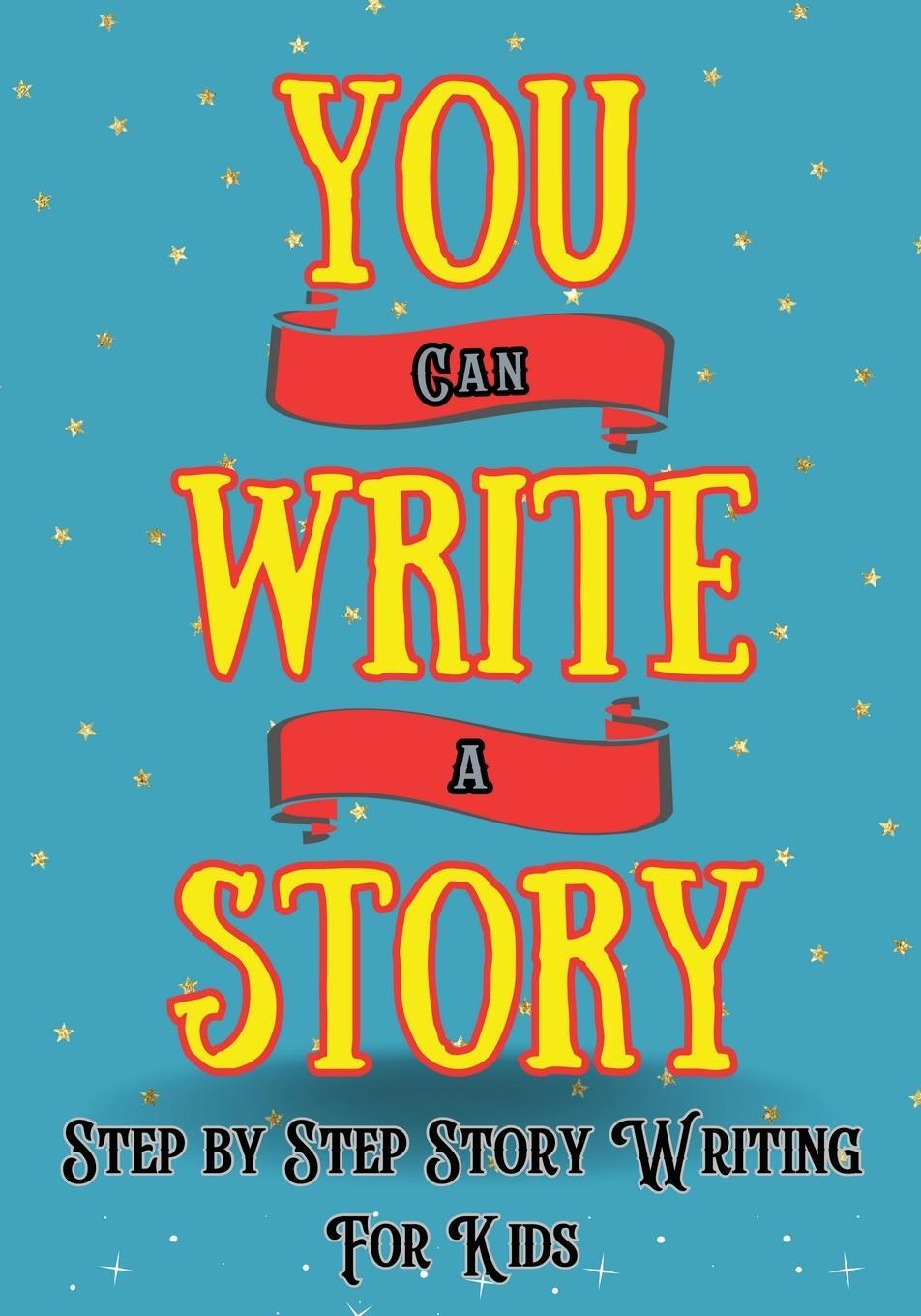 Cover: 9781739601768 | You Can Write A Story | Writing Activity Book Writing Workbook | Daw