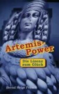 Cover: 9783837014471 | Artemis - Power | Die Lizenz zum Glück | Bernd Helge Fritsch | Buch
