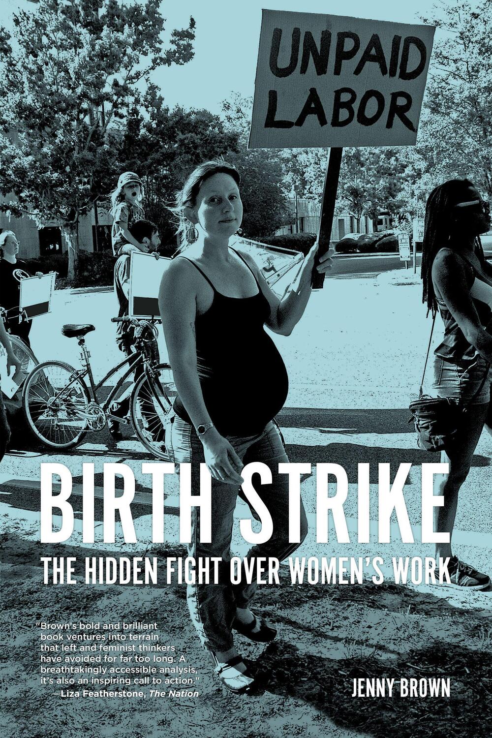 Cover: 9781629636382 | Birth Strike: The Hidden Fight Over Women's Work | Jenny Brown | Buch