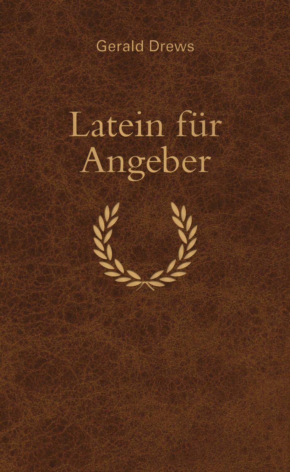 Cover: 9783809429913 | Latein für Angeber | Gerald Drews | Buch | Deutsch | 2012 | Bassermann