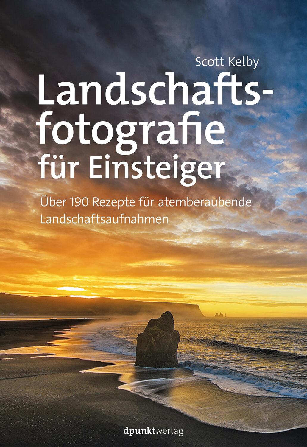 Cover: 9783864906923 | Landschaftsfotografie für Einsteiger | Scott Kelby | Taschenbuch