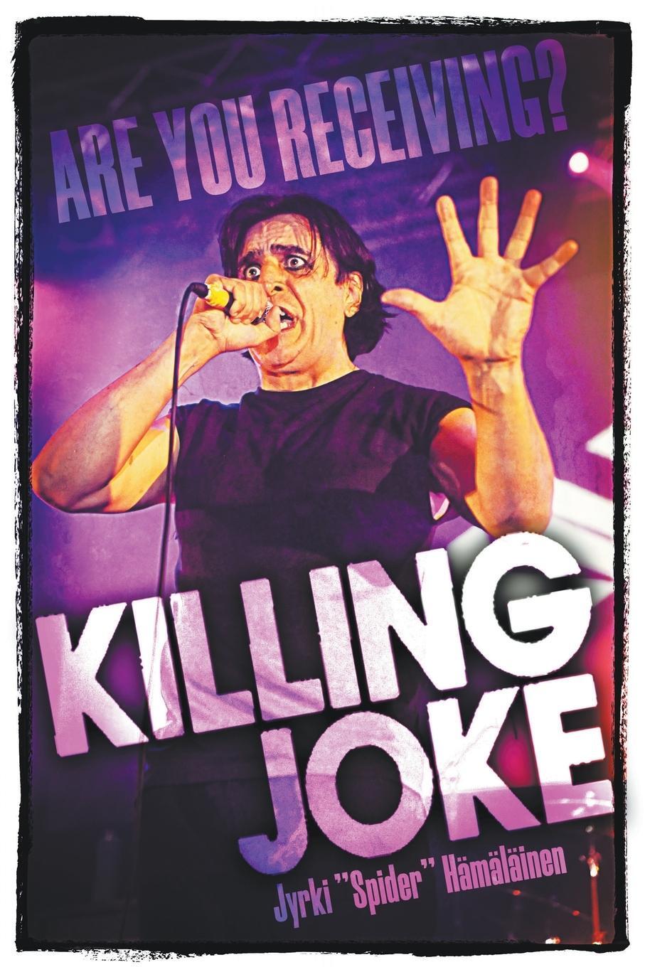 Cover: 9781912587407 | Killing Joke | Are You Receiving? | Jyrki 'Spider' Hämäläinen | Buch