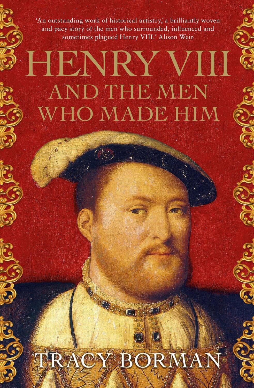 Cover: 9781473649910 | Henry VIII and the men who made him | Tracy Borman | Taschenbuch