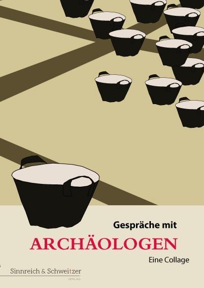 Cover: 9783946283027 | Gespräche mit Archäologen | Eine Collage | Anne-Catherine Escher