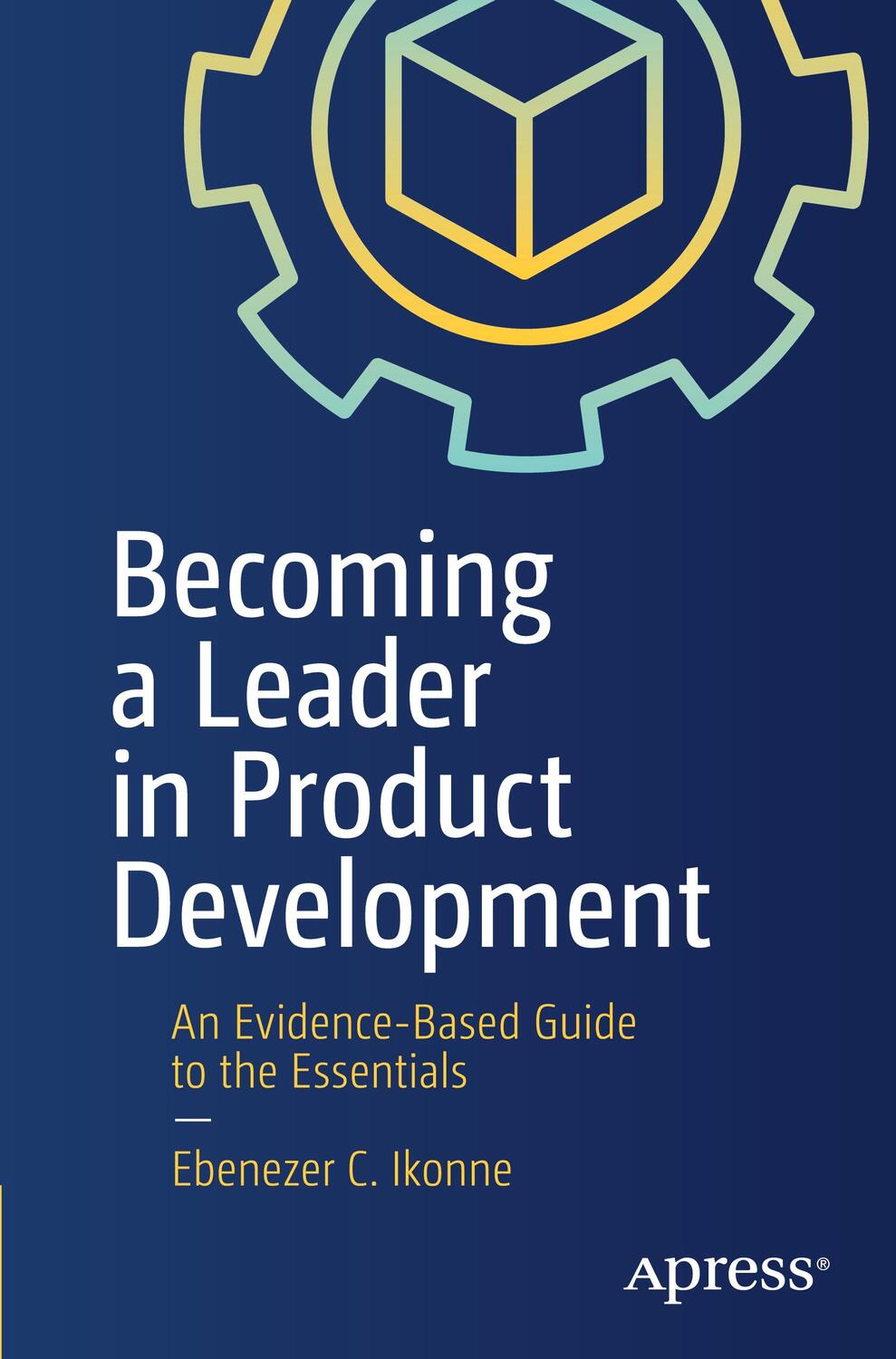 Cover: 9781484272978 | Becoming a Leader in Product Development | Ebenezer C. Ikonne | Buch
