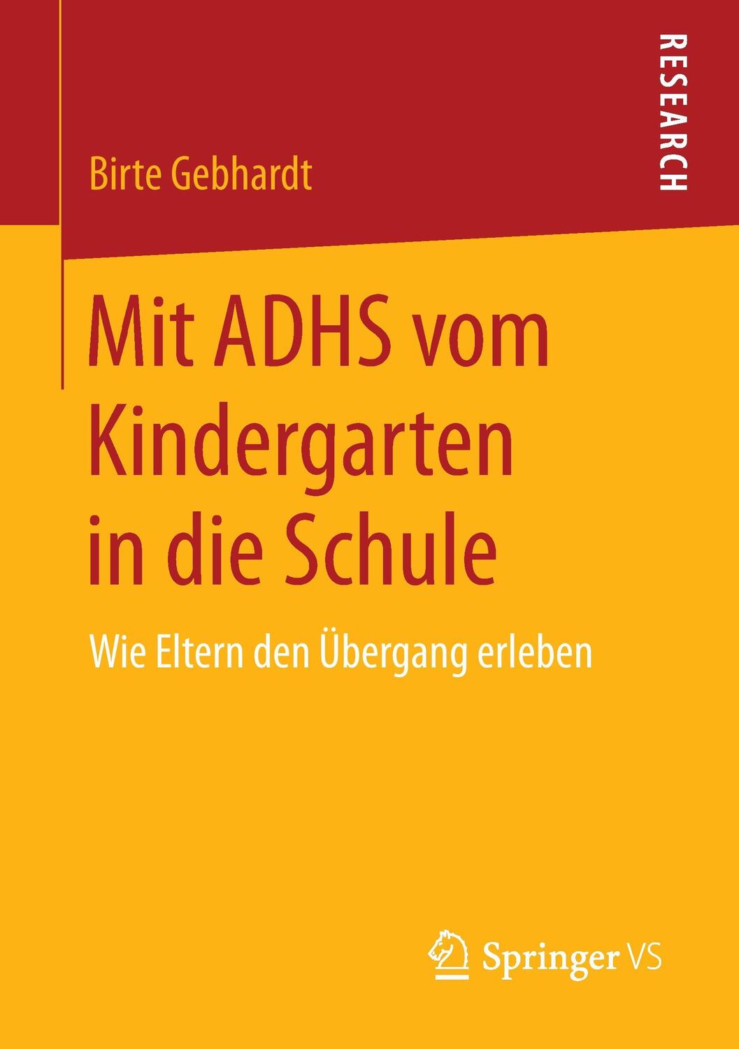 Cover: 9783658114879 | Mit ADHS vom Kindergarten in die Schule | Birte Gebhardt | Taschenbuch