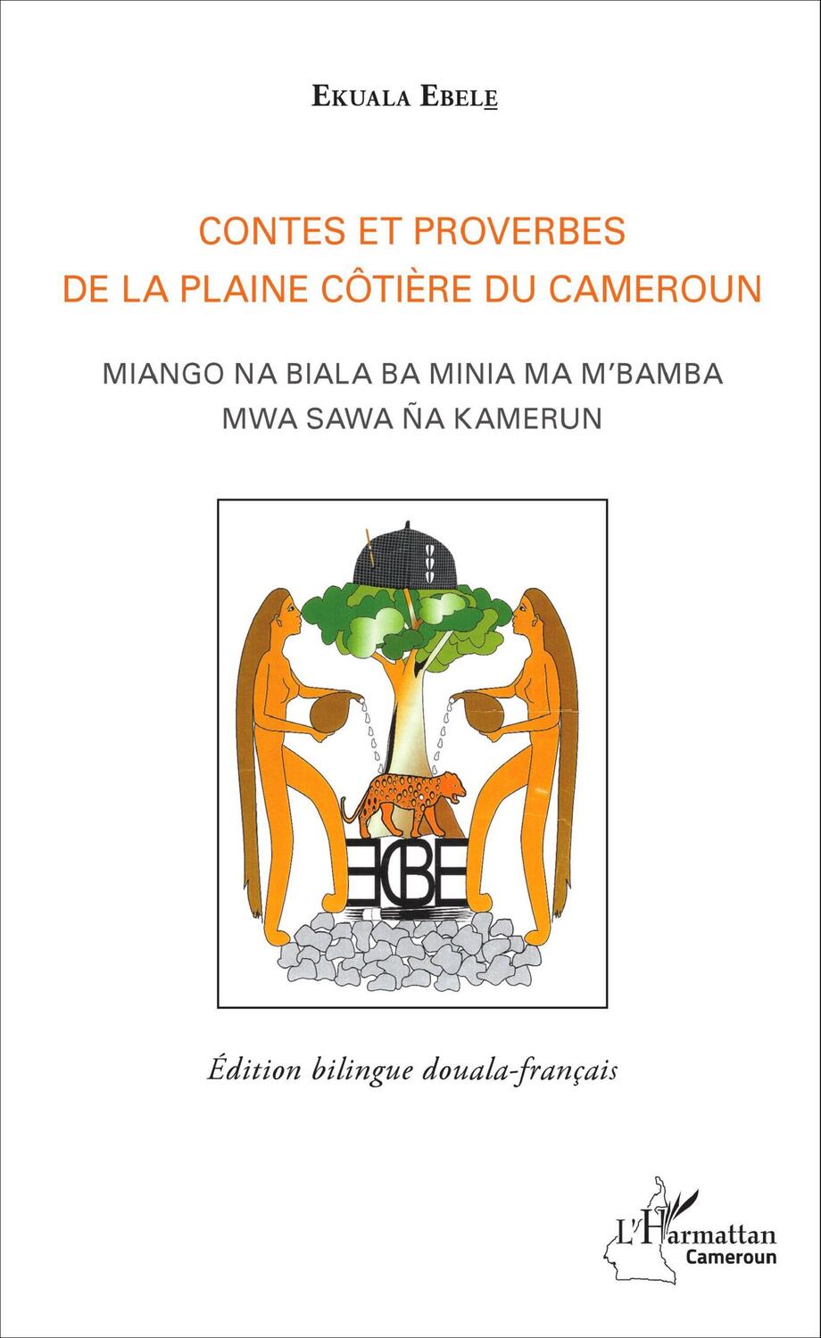 Cover: 9782343069029 | Contes et proverbes de la plaine côtière du Cameroun | Ekwalla (u. a.)