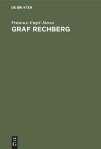 Cover: 9783486755305 | Graf Rechberg | Vier Kapitel zu seiner und Österreichs Geschichte