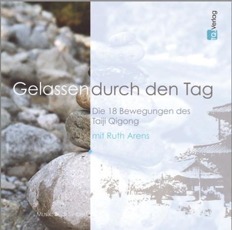 Cover: 9783981524901 | Gelassen durch den Tag | Die 18 Bewegungen des Taiji Qigong | Arens