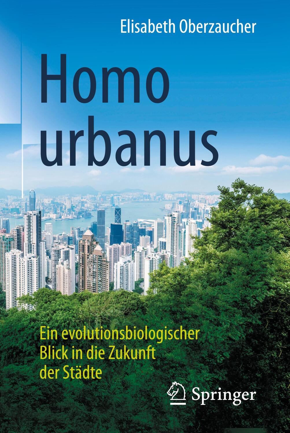 Cover: 9783662538371 | Homo urbanus | Elisabeth Oberzaucher | Taschenbuch | Deutsch | 2017