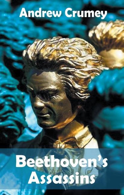 Cover: 9781912868230 | Beethoven's Assassins | Andrew Crumey | Taschenbuch | 2023